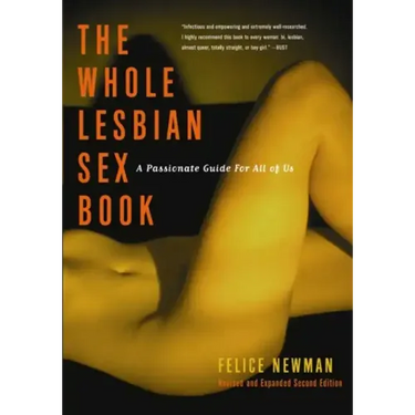 Whole Lesbian Sex Book: A Passionate Guide for All of Us