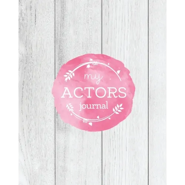 Actors Journal: Audition Notebook, Prompts & Blank Lined Notes To Write, Theater Performance Auditions, Gift, Diary Log Book