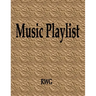 Music Playlist: 150 Pages 8.5" X 11"
