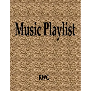 Music Playlist: 150 Pages 8.5" X 11"