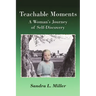 Teachable Moments: A Woman's Journey of Self-Discovery