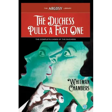 The Duchess Pulls a Fast One: The Complete Cases of the Duchess