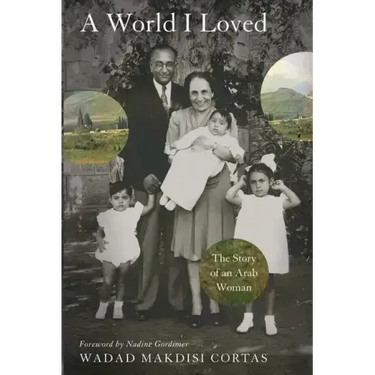 World I Loved: The Story of an Arab Woman