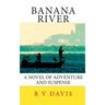 Banana River: A novel of adventure and suspense