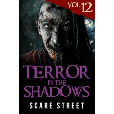 Terror in the Shadows Vol. 12: Horror Short Stories Collection with Scary Ghosts, Paranormal & Supernatural Monsters