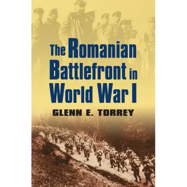 The Romanian Battlefront in World War I