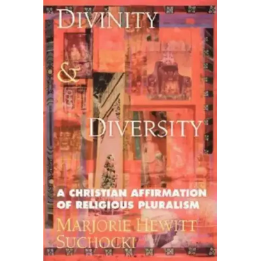 Divinity & Diversity: A Christian Affirmation of Religious Pluralism