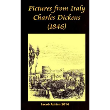 Pictures from Italy Charles Dickens (1846)