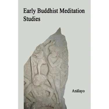 Early Buddhist Meditation Studies