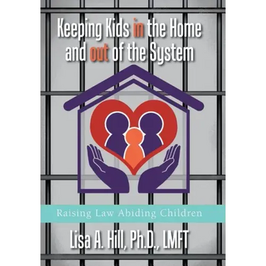 Keeping Kids in the Home and out of the System: Raising Law Abiding Children