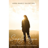 Simply Begin: Create, Meditate & Find Purpose
