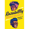 Razabilly: Transforming Sights, Sounds, and History in the Los Angeles Latina/o Rockabilly Scene
