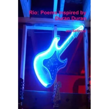 Rio: Poems Inspired by Duran Duran