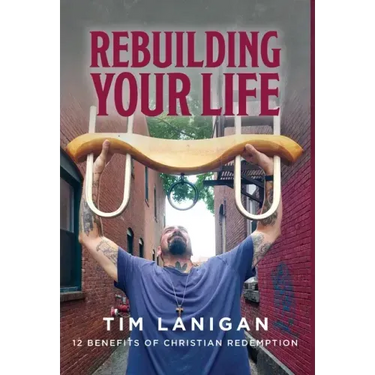 Rebuilding Your Life: 12 Benefits of Christian Redemption