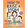 How to Raise a Mom