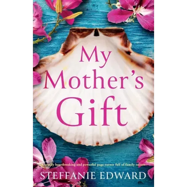 My Mother's Gift: A totally heartbreaking and powerful page-turner full of family secrets