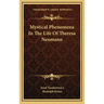Mystical Phenomena in the Life of Theresa Neumann