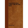 General Sir Arthur Cotton - His Life and Work