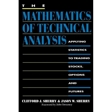 The Mathematics of Technical Analysis: Applying Statistics to Trading Stocks, Options and Futures