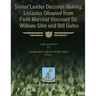 Senior Leader Decision Making: Lessons Gleaned From Field Marshal Viscount Sir William Slim and Bill Gates