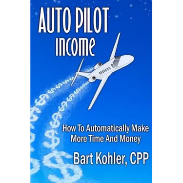 Auto Pilot Income: How To Automatically Make More Time And Money
