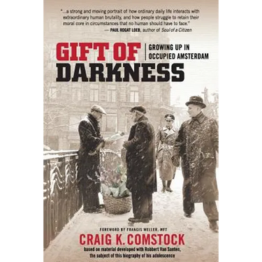 Gift of Darkness: Growing Up in Occupied Amsterdam