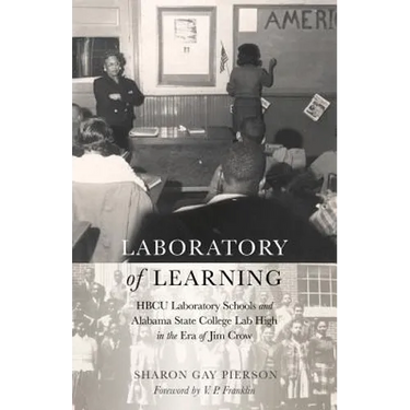 Laboratory of Learning: HBCU Laboratory Schools and Alabama State College Lab High in the Era of Jim Crow