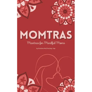 Momtras: Mantras For Mindful Moms