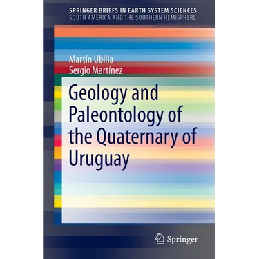 Geology and Paleontology of the Quaternary of Uruguay