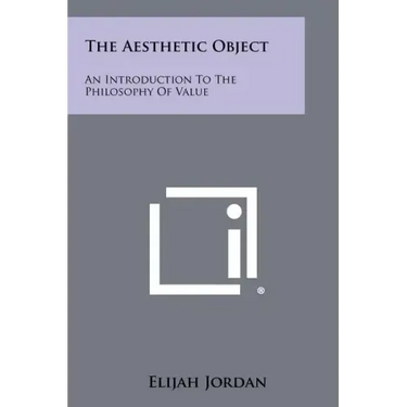 The Aesthetic Object: An Introduction To The Philosophy Of Value