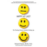 Happy at Last: The Thinking Person's Guide to Finding Joy