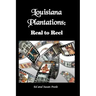 Louisiana Plantations: Real to Reel
