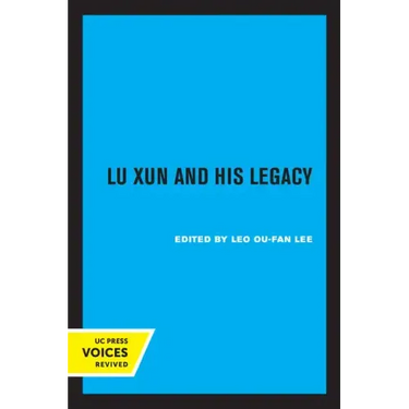 Lu Xun and His Legacy