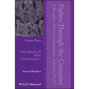 Psalms Through the Centuries, Volume 3: A Reception History Commentary on Psalms 73 - 151