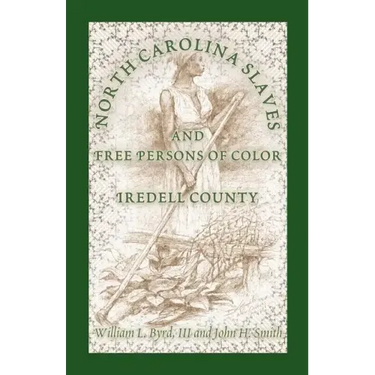 North Carolina Slaves and Free Persons of Color: Iredell County