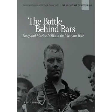 The Battle Behind Bars: Navy and Marine POWs in the Vietnam War