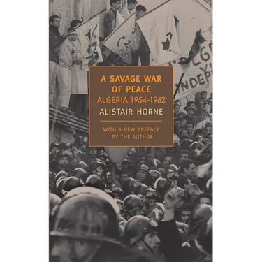 A Savage War of Peace: Algeria 1954-1962