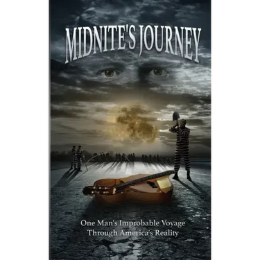 Midnite's Journey: One Man's Improbable Journey Through America's Reality