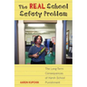 The Real School Safety Problem: The Long-Term Consequences of Harsh School Punishment