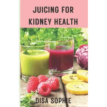 Juicing for Kidney Health.: A Guide to Supporting Renal Function with Fresh Juice.