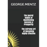 The Secret habits of Manifesting Success & Prosperity The Extreme Art of Becoming Highly Effective