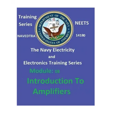 The Navy Electricity and Electronics Training Series Module 08 Introduction To Amplifiers