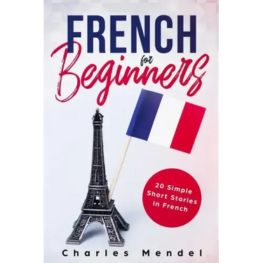 French For Beginners: 20 Simple Stories In French