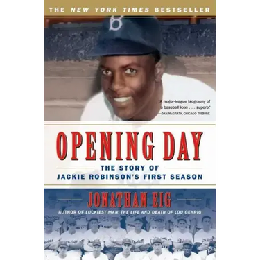 Opening Day: The Story of Jackie Robinson's First Season