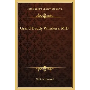Grand Daddy Whiskers, M.D.