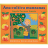 Ana Cultiva Manzanas/Apple Farmer Annie (Bilingual English-Spanish Edition)