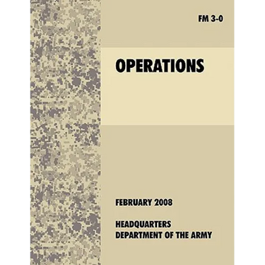 Operations: The official U.S. Army Field Manual FM 3-0 (27th February, 2008)