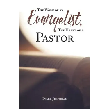 The Work of an Evangelist, The Heart of a Pastor