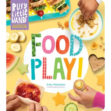 Busy Little Hands: Food Play!: Activities for Preschoolers