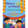 Shine a Light on Diwali: An American-born, Indian-Heritage Family Celebrates the Festival of Lights
